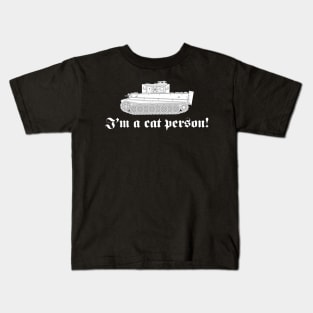 Im a cat person! Tiger tank with a rotated turret Kids T-Shirt